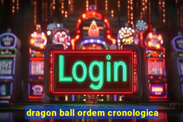 dragon ball ordem cronologica